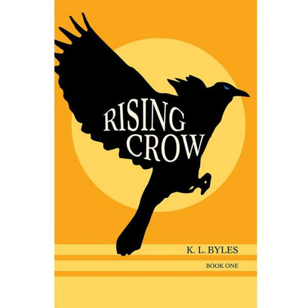 Rising Crow by K.L. Byles - Book 1